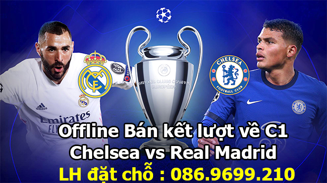 Offline Bán kết lượt về C1 Chelsea vs Real Madrid 