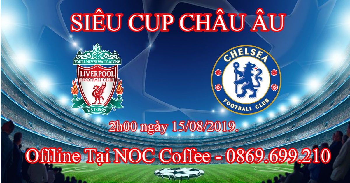 Offline Xem Trận Siêu Cúp Châu Âu : Liverpool vs Chelsea 
